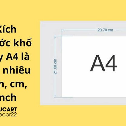 A4 Kích Thước Bao Nhiêu Theo Số Đo Mm, Cm, Inch, Pixel